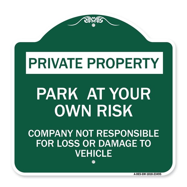 Signmission Park at Your Own Risk Company Not Responsible for Loss or Damage to Vehicle, A-DES-GW-1818-23495 A-DES-GW-1818-23495